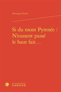 Si du mont Pyrenée, n'eussent passé le haut fait... : les romans sentimentaux traduits de l'espagnol en France au XVIe siècle