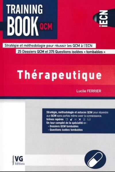 Thérapeutique : stratégie et méthodologie pour réussir les QCM à l'ECN : 25 dossiers QCM et 375 questions isolées tombables