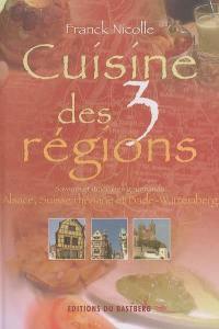 Cuisine des trois régions : sud-Alsace, Suisse rhénane, Bade-Wurtemberg