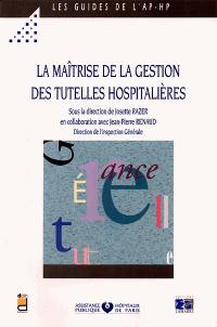 La maîtrise de la gestion des tutelles hospitalières