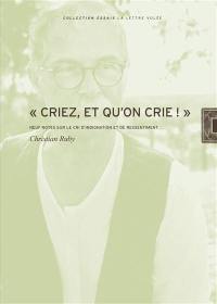 Criez, et qu'on crie ! : neuf notes sur le cri d'indignation et de dissentiment