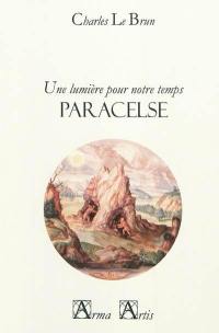 Une lumière pour notre temps : Paracelse