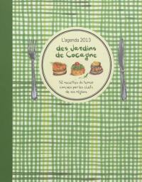 L'agenda 2013 des jardins de Cocagne : 52 recettes du terroir conçues par les chefs de vos régions