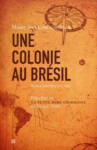 Une colonie au Brésil : récits historiques, 1862. La petite dame charmante