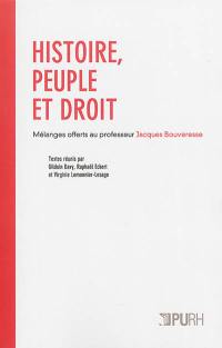 Histoire, peuple et droit : mélanges offerts au professeur Jacques Bouveresse