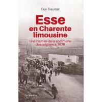 Esse en Charente limousine : une histoire de la commune des origines à 1970