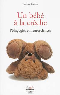 Un bébé à la crèche : pédagogies et neurosciences