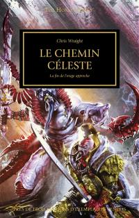 The Horus heresy. Vol. 36. Le chemin céleste : la fin de l'orage approche