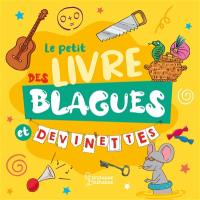 Le petit livre des blagues et devinettes