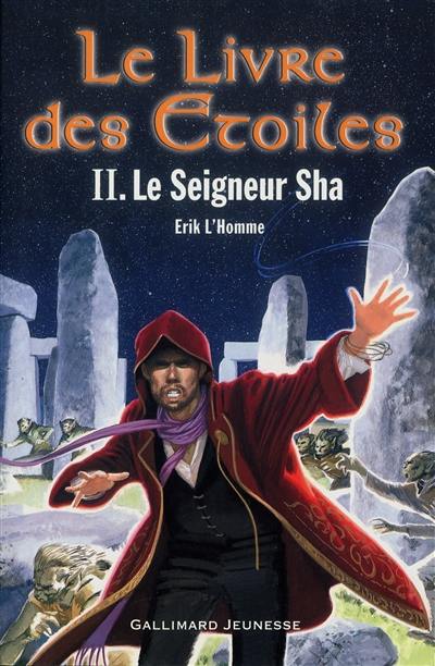 Le livre des étoiles. Vol. 2. Le seigneur Sha