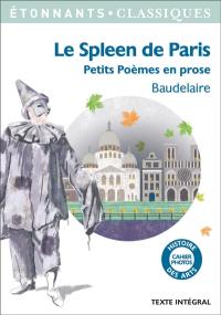 Le spleen de Paris : petits poèmes en prose