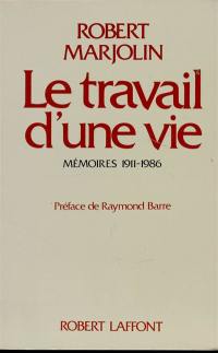 Le Travail d'une vie : mémoires 1911-1986