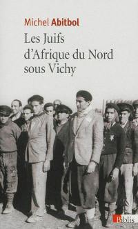 Les Juifs d'Afrique du Nord sous Vichy