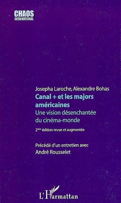 Canal + et les majors américaines : une vision désenchantée du cinéma-monde