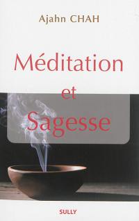 Les enseignements d'un maître bouddhiste de la tradition de la forêt. Vol. 2. Méditation et sagesse