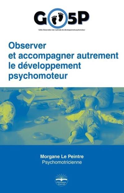 GO5P : observer et accompagner autrement le développement psychomoteur