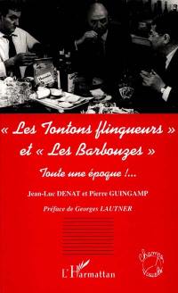 Les tontons flingueurs et les barbouzes, toute une époque !...