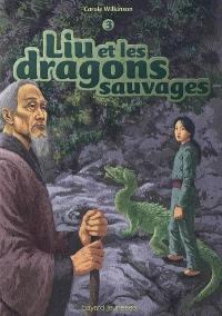 Liu. Vol. 3. Liu et les dragons sauvages