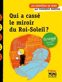 Les enquêtes de Nino. Qui a cassé le miroir du Roi-Soleil ?