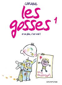 Les gosses. Vol. 1. Et en plus, c'est vrai !