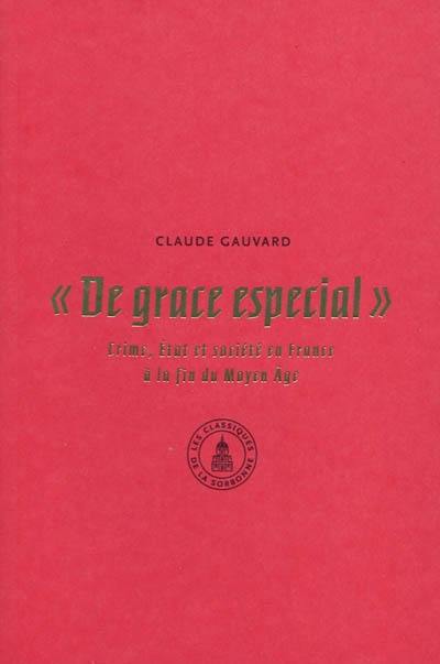 De grace especial : crime, Etat et société en France à la fin du Moyen Age