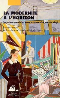 La modernité à l'horizon : la culture populaire dans le Japon des années vingt