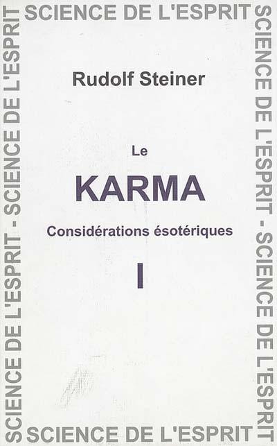 Le karma : considérations ésotériques. Vol. 1. 12 conférences du 16 février au 23 mars 1924 à Dormach Le karma : considérations ésotériques. Vol. 1. 12 conférences du 16 février au 23 mars 1924 à Dormach