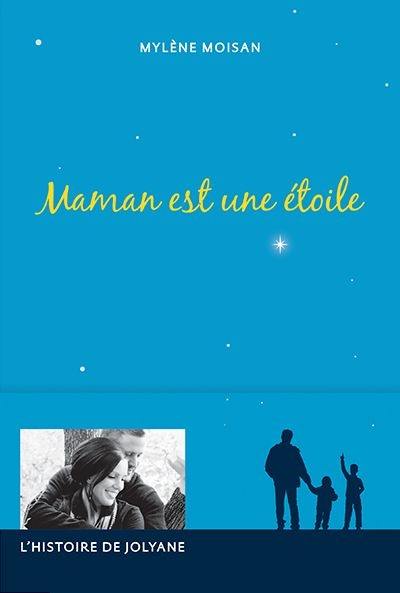 Maman est une étoile : histoire de Jolyane