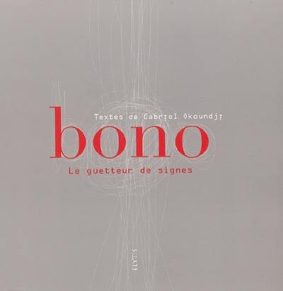 Bono, le guetteur de signes