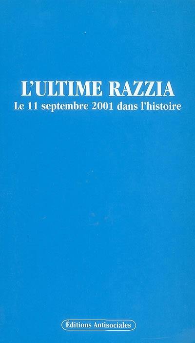 L'ultime razzia : le 11 septembre 2001 dans l'histoire