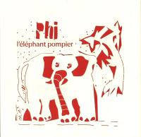 Phi l'éléphant pompier