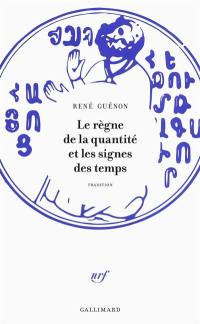 Le règne de la quantité : et les signes des temps