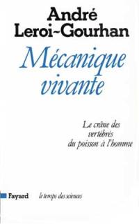 Mécanique vivante : le crâne des vertébrés du poisson à l'homme