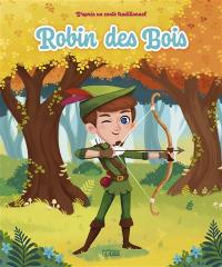 Robin des Bois : d'après un conte traditionnel