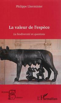 La valeur de l'espèce : la biodiversité en questions