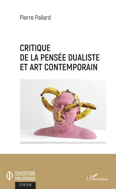 Critique de la pensée dualiste et art contemporain