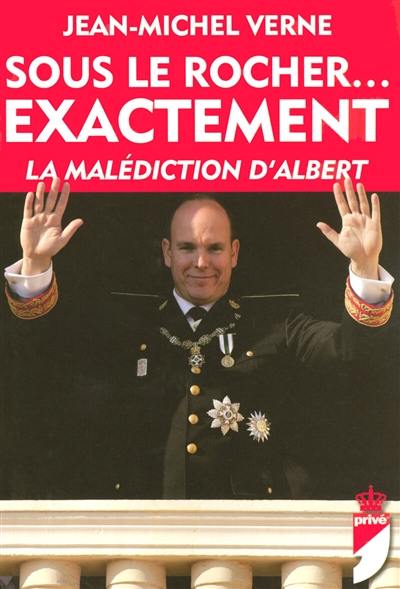 Sous le Rocher... exactement : la malédiction d'Albert