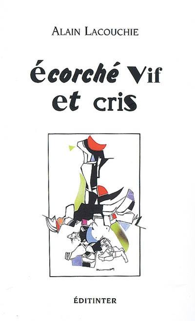 Ecorché vif et cris