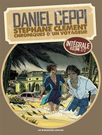 Stéphane Clément, chroniques d'un voyageur : intégrale. Vol. 2