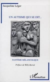 Un autisme qui se dit... : fantôme mélancolique