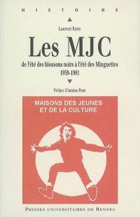 Les MJC : 1959-1981 : de l'été des blousons noirs à l'été des Minguettes