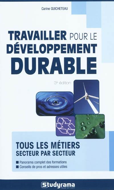 Travailler pour le développement durable : tous les métiers secteur par secteur