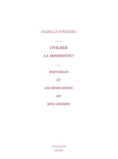 Civiliser la modernité ? : Whitehead et les ruminations du sens commun