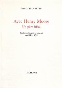 Avec Henry Moore : un père idéal