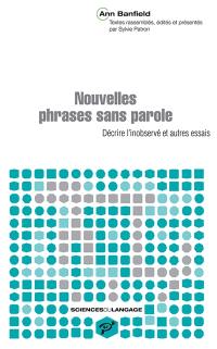 Nouvelles phrases sans parole : décrire l'inobservé et autres essais