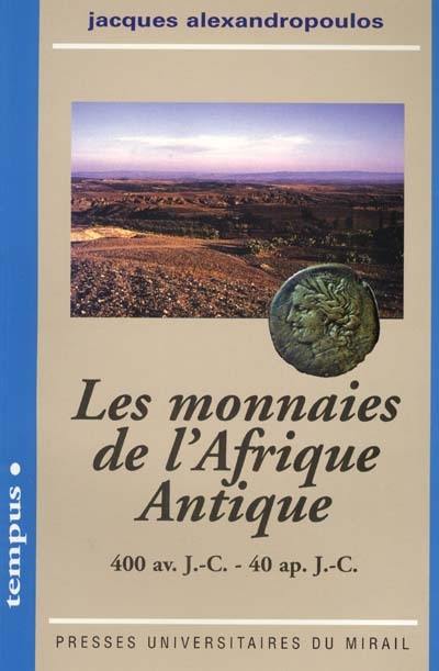 Les monnaies de l'Afrique antique, 400 av. J.-C.-40 ap. J.-C.