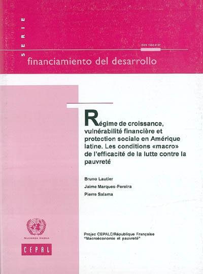 Régime de croissance, vulnérabilité financière et protection sociale en Amérique latine : les conditions macro de l'efficacité de la lutte contre la pauvreté