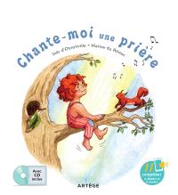 Chante-moi une prière : 11 comptines à chanter et à écouter