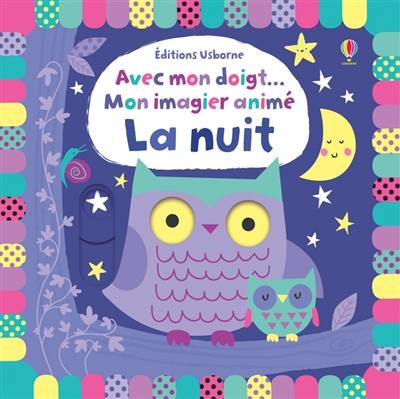 La nuit : mon imagier animé