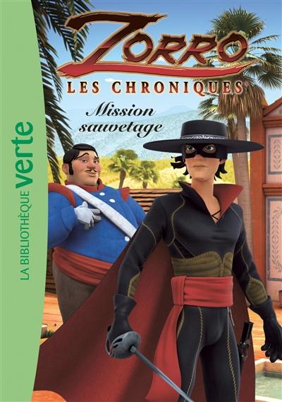 Zorro : les chroniques. Vol. 6. Mission sauvetage